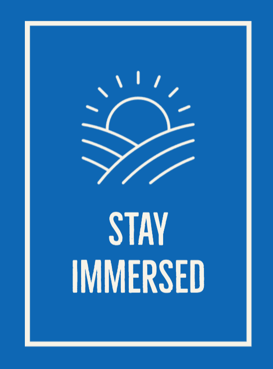 Stay Immersed